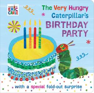 The Very Hungry Caterpillar's Birthday Party de Eric Carle