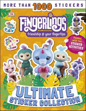 Fingerlings Ultimate Sticker Collection: With more than 1000 stickers de DK