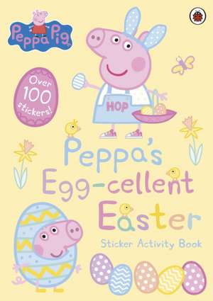 Peppa’s Egg-cellent Easter Sticker Activity Book de Peppa Pig