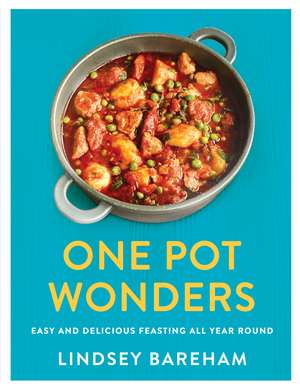 One Pot Wonders: Easy and delicious feasting without the hassle de Lindsey Bareham