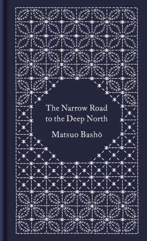 The Narrow Road to the Deep North and Other Travel Sketches de Matsuo Basho