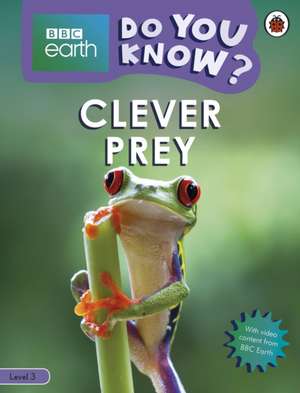 Do You Know? Level 3 – BBC Earth Clever Prey de Ladybird