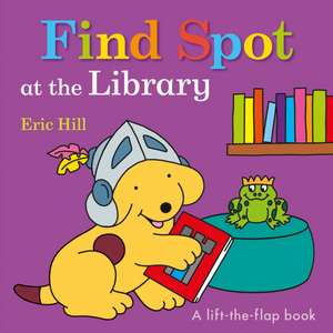 Find Spot at the Library de Eric Hill