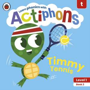 Actiphons Level 1 Book 3 Timmy Tennis: Learn phonics and get active with Actiphons! de Ladybird