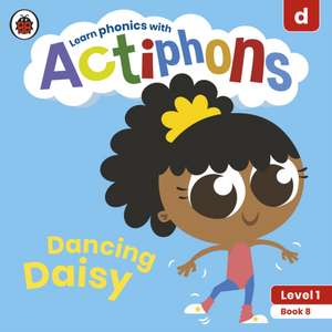 Actiphons Level 1 Book 8 Dancing Daisy: Learn phonics and get active with Actiphons! de Ladybird