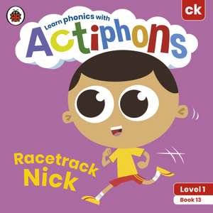 Actiphons Level 1 Book 13 Racetrack Nick: Learn phonics and get active with Actiphons! de Ladybird