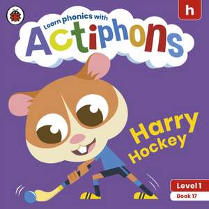 Actiphons Level 1 Book 17 Harry Hockey: Learn phonics and get active with Actiphons! de Ladybird