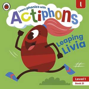 Actiphons Level 1 Book 21 Leaping Livia: Learn phonics and get active with Actiphons! de Ladybird