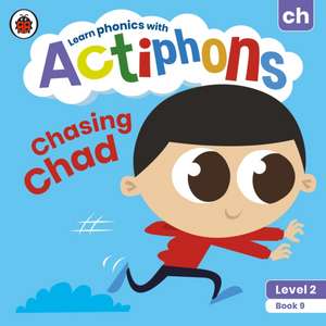 Actiphons Level 2 Book 9 Chasing Chad: Learn phonics and get active with Actiphons! de Ladybird