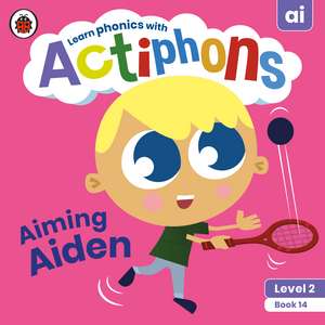 Actiphons Level 2 Book 14 Aiming Aiden: Learn phonics and get active with Actiphons! de Ladybird