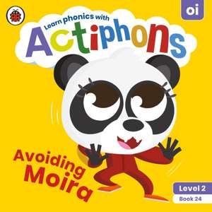 Actiphons Level 2 Book 24 Avoiding Moira: Learn phonics and get active with Actiphons! de Ladybird