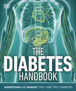 The Diabetes Handbook: Understand and Manage Type 1 and Type 2 Diabetes de DK