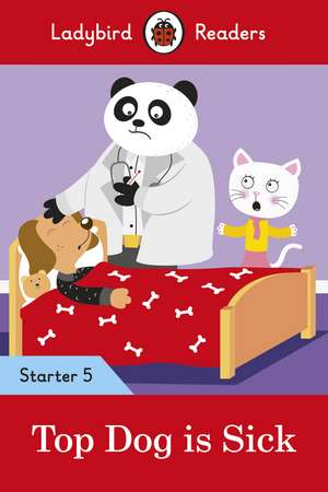 Top Dog is Sick - Ladybird Readers Starter Level 5 de Ladybird