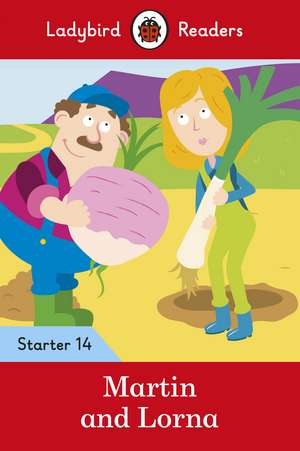 Martin and Lorna - Ladybird Readers Starter Level 14 de Ladybird