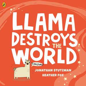 Llama Destroys the World de Jonathan Stutzman