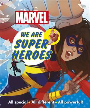 Marvel We Are Super Heroes!: All Special, All Different, All Powerful! de DK