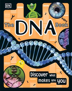 The DNA Book: Discover what makes you you de DK