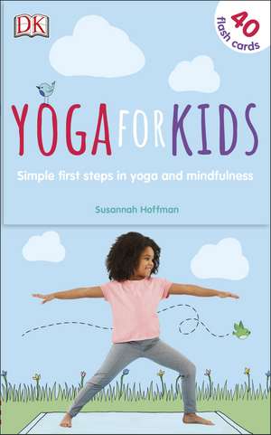 Yoga For Kids: Simple First Steps in Yoga and Mindfulness de Susannah Hoffman