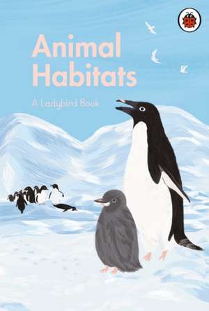 A Ladybird Book: Animal Habitats de Ayang Cempaka