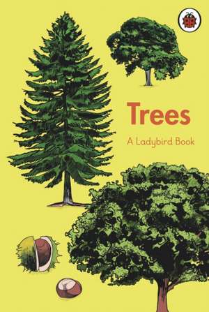 A Ladybird Book: Trees de James Bywood