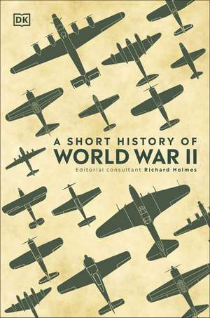 A Short History of World War II de DK