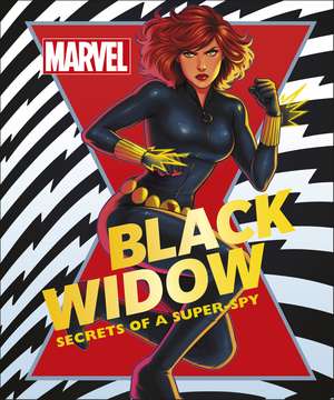 Marvel Black Widow: Secrets of a Super-spy de Melanie Scott