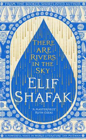 There are Rivers in the Sky de Elif Shafak