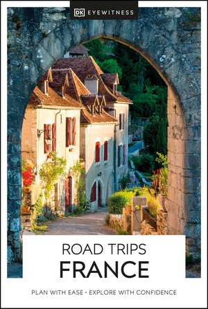 DK Eyewitness Road Trips France de DK Eyewitness