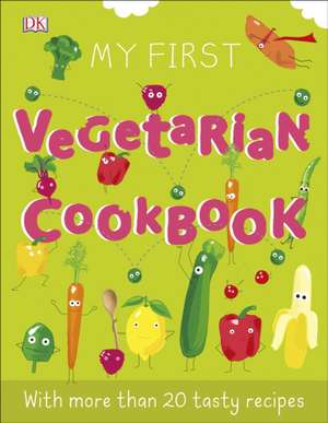 My First Vegetarian Cookbook de DK