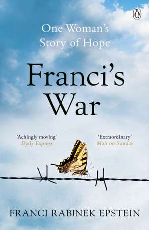 Franci's War: The incredible true story of one woman's survival of the Holocaust de Franci Rabinek Epstein