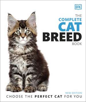 The Complete Cat Breed Book: Choose the Perfect Cat for You de DK