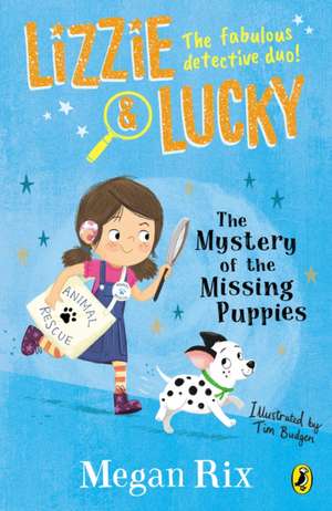 Lizzie and Lucky: The Mystery of the Missing Puppies de Megan Rix