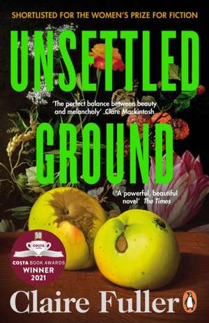 Unsettled Ground: Shortlisted for the Women’s Prize for Fiction 2021 de Claire Fuller