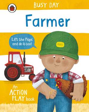 Busy Day: Farmer: An action play book de Dan Green