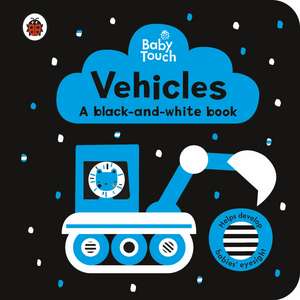 Baby Touch: Vehicles: a black-and-white book de Ladybird