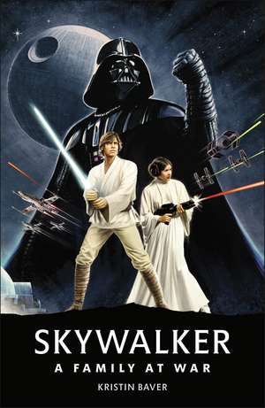 Star Wars Skywalker – A Family At War de Kristin Baver