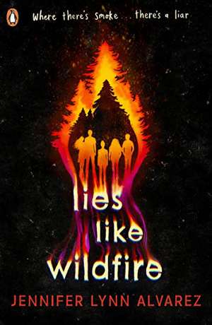 Lies Like Wildfire de Jennifer Lynn Alvarez