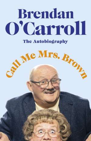 Call Me Mrs Brown de Brendan O'Carroll