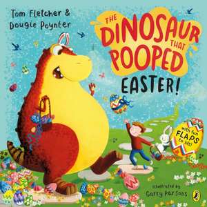 The Dinosaur that Pooped Easter! de Dougie Poynter