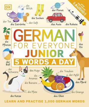 German for Everyone Junior 5 Words a Day: Learn and Practise 1,000 German Words de DK