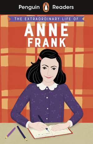 Penguin Readers Level 2: The Extraordinary Life of Anne Frank (ELT Graded Reader) de Kate Scott