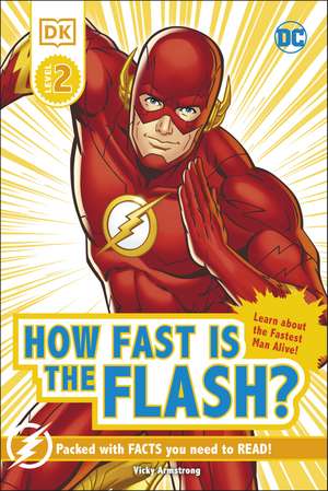 DC How Fast Is The Flash? Reader Level 2 de Victoria Armstrong