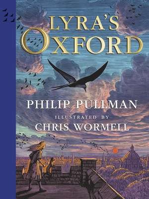 Lyra's Oxford: Illustrated Edition de Philip Pullman