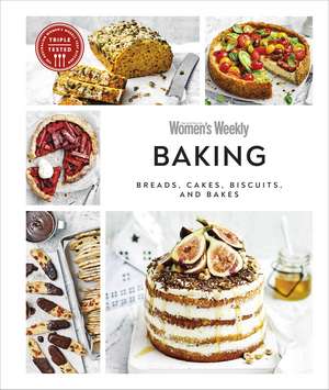 Australian Women's Weekly Baking: Breads, Cakes, Biscuits, And Bakes de AUSTRALIAN WOMEN'S WEEKLY