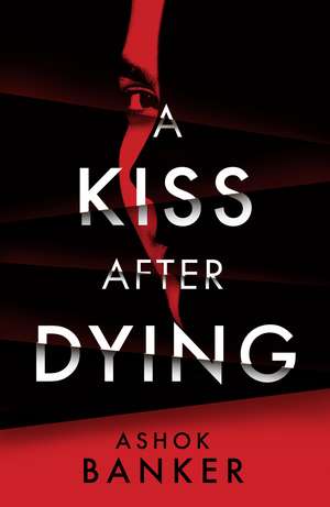 A Kiss After Dying de Ashok Banker