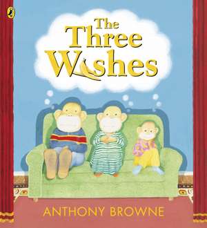 Browne, A: Three Wishes de Anthony Browne