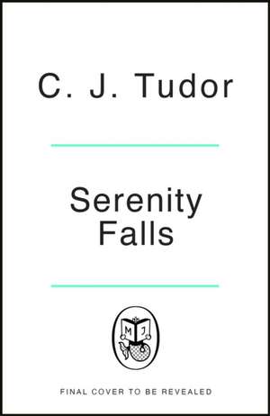 Serenity Falls de C. J. Tudor