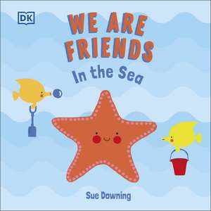 We Are Friends In the Sea de Sue Downing