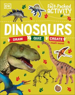 The Fact-Packed Activity Book: Dinosaurs de Dk
