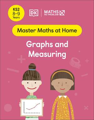 Maths — No Problem! Graphs and Measuring, Ages 8-9 (Key Stage 2) de Maths — No Problem!